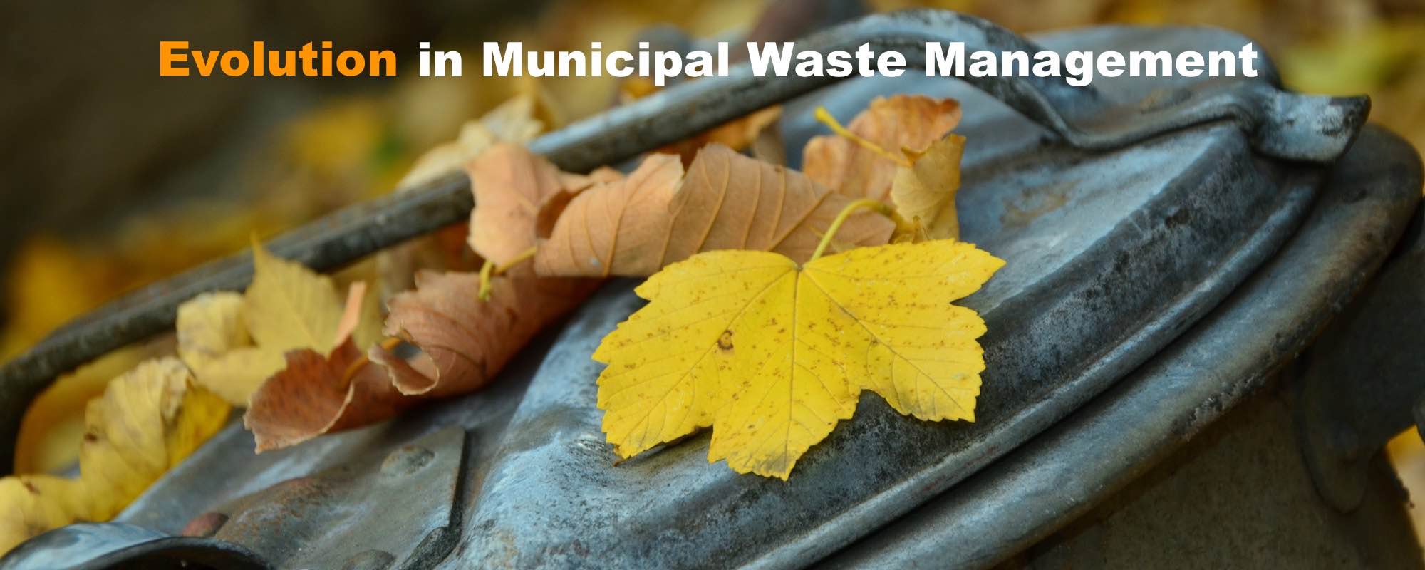 Evolution in municipal waste management Evolution in municipal waste management
